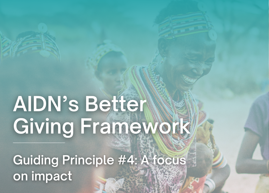 AIDN’s Better Giving Framework – Guiding Principle #4: A focus on impact