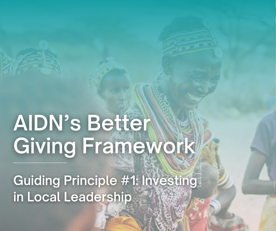 AIDN’s Better Giving Framework – Guiding Principle #1: Investing in Local Leadership