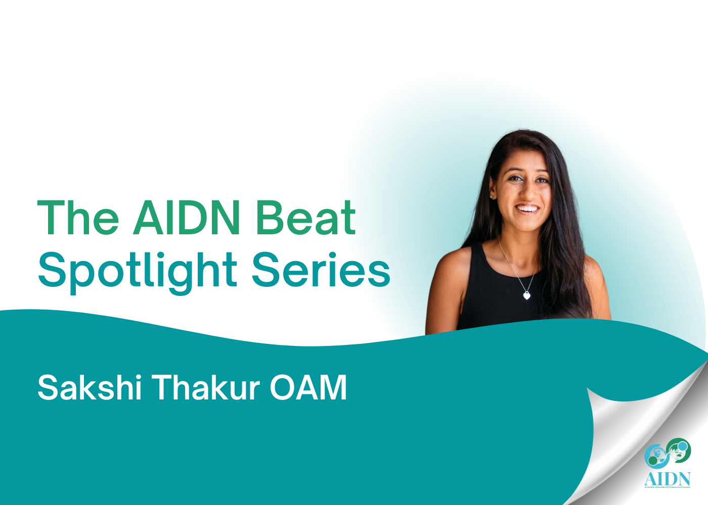 Tile reading The AIDN Beat Spotlight Series: Sakshi Thakur OAM, with headshot of Sakshi